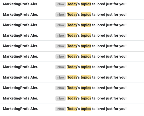 An email inbox with 11 unopened emails with the exact same subject line: "Today's topics tailored just for you"