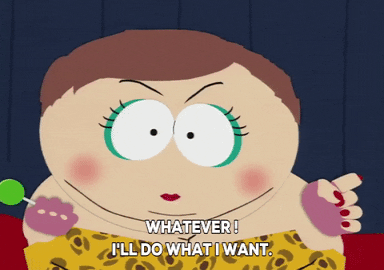 Cartman says, 'Whatever! I'll do what I want." [gif[